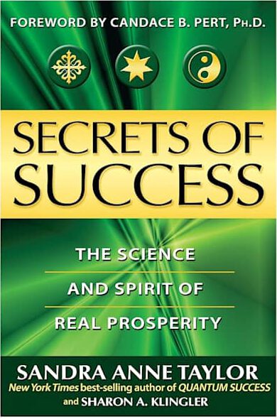 Secrets of Success: The Science and Spirit of Real Prosperity by Sharon Anne Klingler