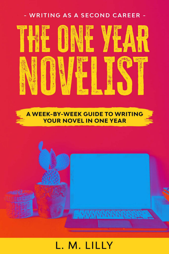 The One Year Novelist by L.M. Lilly